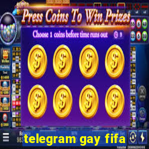 telegram gay fifa